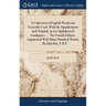 A Collection of English Words not Generally Used. With the Significations and Original, in two Alphabetical Catalogues. ... The Fourth Edition. Augmen