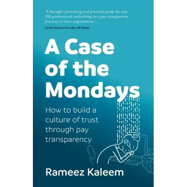 A Case of the Mondays: Attract and Retain the Best Talent Through Pay Transparency