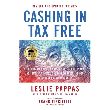 Cashing In Tax Free: Your Ultimate Guide to a Tax-Free Retirement & Estate Planning Using 1031 Exchange and DSTs (Delaware Statutory Trusts) - Revised