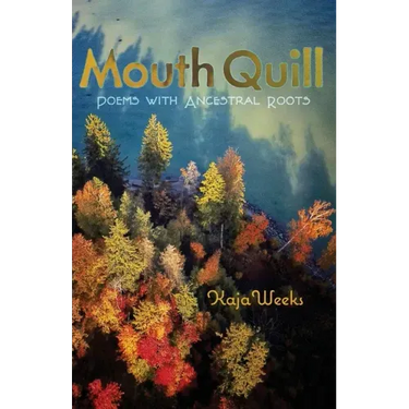 Mouth Quill: Poems with Ancestral Roots