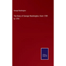 The Diary of George Washington, from 1789 to 1791