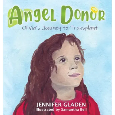 Angel Donor: Olivia's Journey to Transplant