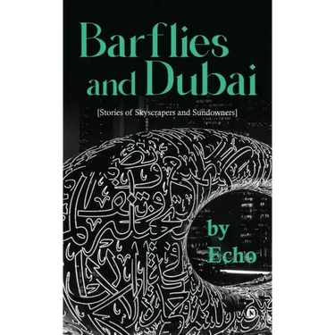 Barflies and Dubai: Stories of Skyscrapers and Sundowners