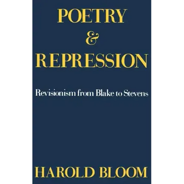 Poetry and Repression: Revisionism from Blake to Stevens
