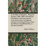 In the Wake of Napoleon - Being the Memoirs (1807-1809) of Ferdinand Von Funck, Lieutenant General in the Saxon Army and Adjutant General to the King