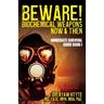 Beware! Biochemical Weapons Now & Then, Immediate Survival Guide: Immediate Survival Guide Book 1