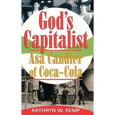 God's Capitalist: Asa Candler