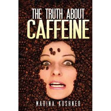 The Truth about Caffeine