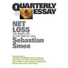 Net Loss: The Inner Life in the Digital Age: Quarterly Essay 72
