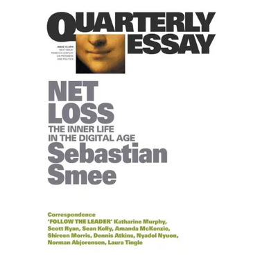 Net Loss: The Inner Life in the Digital Age: Quarterly Essay 72
