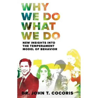 Why We Do What We Do: New Insights Into The Temperament Model of Behavior