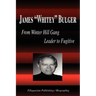 James Whitey Bulger - From Winter Hill Gang Leader to Fugitive (Biography)