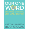 Our One Word: Creating Spiritual Joy and Depth