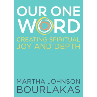 Our One Word: Creating Spiritual Joy and Depth