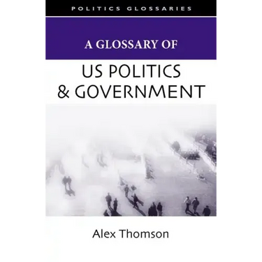 A Glossary of U.S. Politics and Government