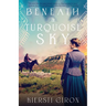 Beneath a Turquoise Sky