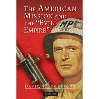 The American Mission and the 'Evil Empire'