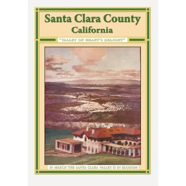 Santa Clara County California "Valley Of Heart's Delight"