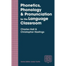 Phonetics, Phonology & Pronunciation for the Language Classroom