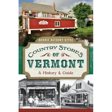 Country Stores of Vermont:: A History and Guide