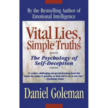 Vital Lies, Simple Truths: The Psychology of Self Deception