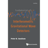 Fundamentals of Interferometric Gravitational Wave Detectors (Second Edition)