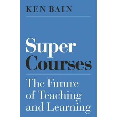 Super Courses: The Future of Teaching and Learning