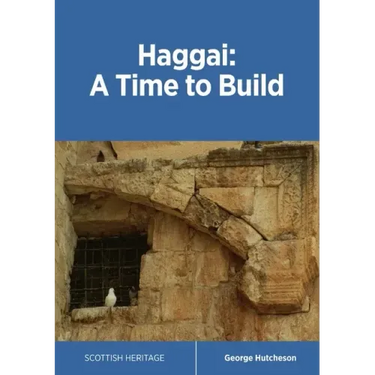 Haggai: A Time to Build