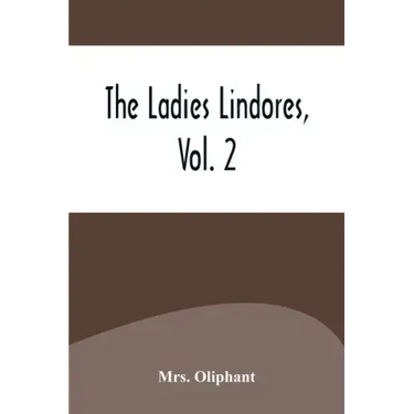 The Ladies Lindores, Vol. 2