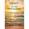 Grace: It's Not What You Think