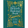 The British Baking Book: The History of British Baking, Savory and Sweet
