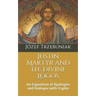 Justin Martyr and the Divine Logos: An Exposition of Apologies and Dialogue with Trypho