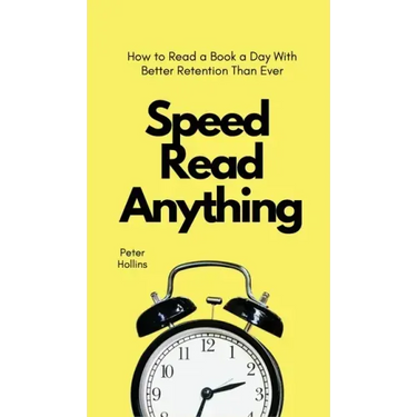 Speed Read Anything: How to Read a Book a Day With Better Retention Than Ever
