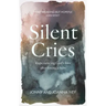 Silent Cries: Experiencing God's Love After Losing a Baby