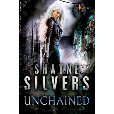 Unchained: Feathers and Fire Book 1