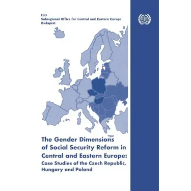 The gender dimensions of social security reform in Central and Eastern Europe: Case studies of the Czech Republic, Hungary and Poland