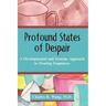Profound States of Despair: A Developmental and Systems Approach to Treating Emptiness