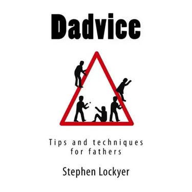 Dadvice: Tips and techniques for fathers