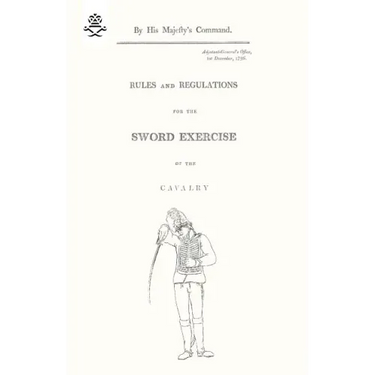 Rules and Regulations For The Sword Exercise Of The Cavalry 1796
