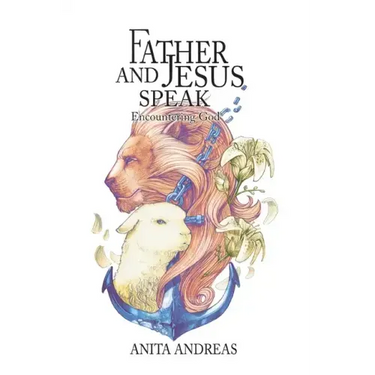 Father and Jesus Speak: Encountering God