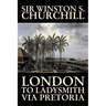 London to Ladysmith Via Pretoria by Winston S. Churchill, Biography & Autobiography, History, Military, World