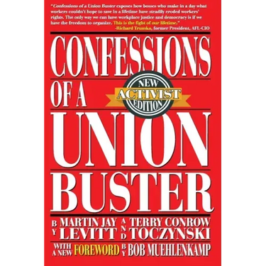 Confessions of a Union Buster: New Activist Edition