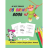 My Best Toddler Coloring Book Fun with Numbers, Letters, Shapes, Colors, Animals: Learn to Write workbook, Practice for Kids with Pen Control, numbers