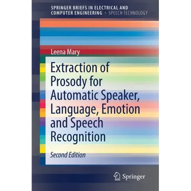 Extraction of Prosody for Automatic Speaker, Language, Emotion and Speech Recognition