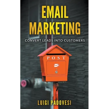 Email Marketing: Convert Leads Into Customers
