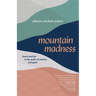 Mountain Madness: Found and Lost in the Peaks of America and Japan
