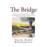 The Bridge: Crossing Over Into the Fullness of Covenant Life