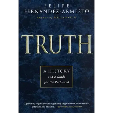 Truth: A History and a Guide for the Perplexed