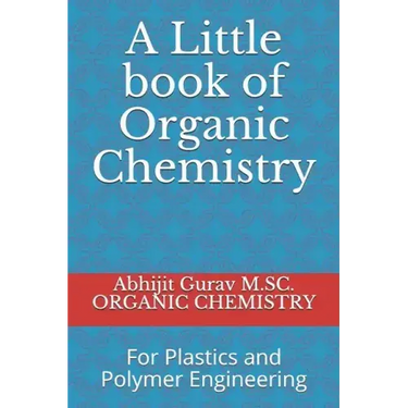 Little book of Organic Chemistry: For Plastics and Polymer Engineering