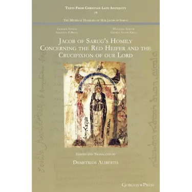 Jacob of Sarug's Homily Concerning the Red Heifer and the Crucifixion of our Lord